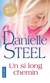 Danielle Steel - Un Si Long Chemin