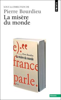 Couverture du livre La misère du monde - Pierre Bourdieu