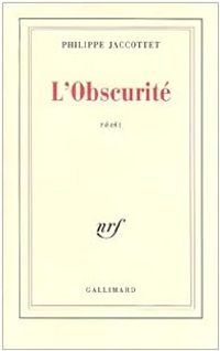 Couverture du livre L'obscurité - Philippe Jaccottet