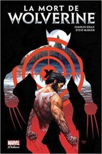 Couverture du livre La mort de Wolverine - Steve Mcniven - Salvador Larroca - Charles Soule