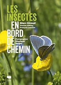 Marc Giraud - Vincent Albouy - Monique Berger - Francois Lasserre - Les insectes en bord de chemin