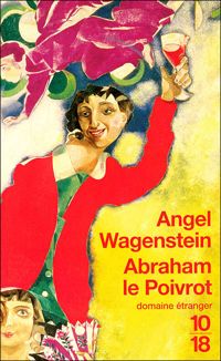Angel Wagenstein - Abraham le Poivrot : (Loin de Tolède)