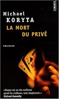 Michael Koryta - La Mort du Privé