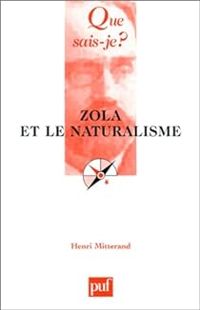 Henri Mitterand - Zola et Le naturalisme