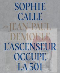 Sophie Calle - Jean Paul Demoule - L'ascenseur occupe la 501