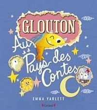 Emma Yarlett - Glouton : Au pays des contes