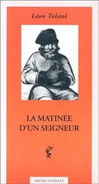 Leon Tolstoi - La matinée d'un seigneur