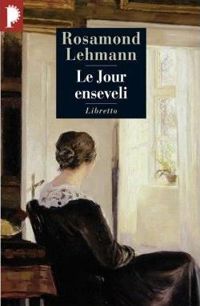 Rosamond Lehmann - Le Jour enseveli