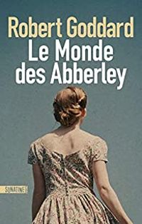 Couverture du livre Le Monde des Abberley - Robert Goddard