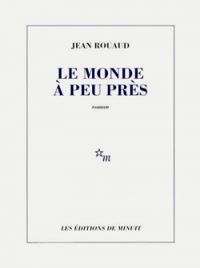 Jean Rouaud - Le Monde à peu près