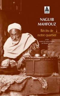 Mahfouz Naguib - Récits de notre quartier