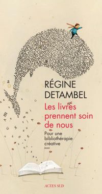 Régine Detambel - Les livres prennent soin de nous