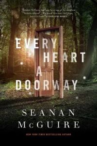 Seanan Mcguire - Every Heart a Doorway