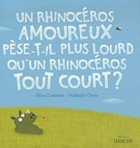 Couverture du livre Un rhinocéros amoureux pèse - Alex Cousseau - Nathalie Choux