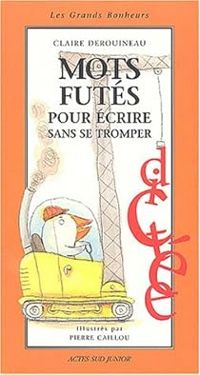 Couverture du livre Mots futés pour écrire sans se tromper - Claire Gratias