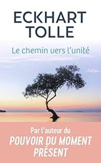 Eckhart Tolle - Le chemin vers l'unité