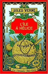 Couverture du livre L'ILE A HELICE - Jules Verne