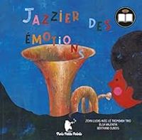 Couverture du livre Jazzier des émotions - Elsa Valentin - Bertrand Dubois - Jean Lucas