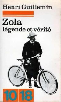 Henri Guillemin - Zola, légende et vérité