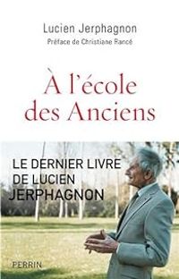 Couverture du livre A l'école des Anciens : Portraits et préférences - Lucien Jerphagnon