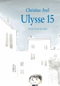 Christine Avel - Jean-luc Englebert(Illustrations) - Ulysse 15