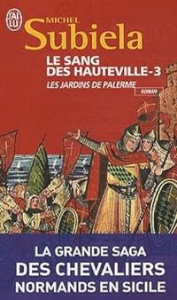 Michel Subiela - Les jardins de Palerme (1130-1166)