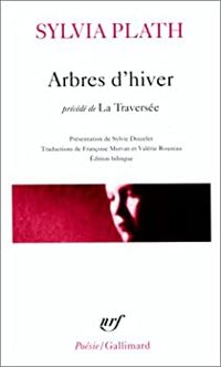 Couverture du livre Arbres d'hiver. La Traversée - Sylvia Plath