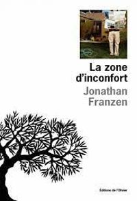 Jonathan Franzen - La Zone d'inconfort. Une histoire personnelle