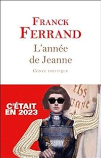 Couverture du livre L'année de Jeanne - Franck Ferrand