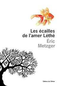 Couverture du livre Les écailles de l'amer Léthé - Ric Metzger