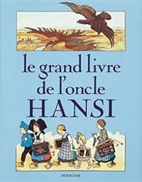 Pierre Tyl - Tomi Ungerer - Le Grand Livre de l'Oncle Hansi