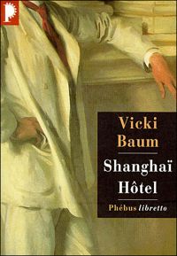 Vicki Baum - Shanghaï Hôtel