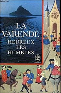 Jean De La Varende - Heureux les humbles