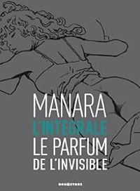 Milo Manara - Le parfum de l'invisible : Intégrale noir et blanc