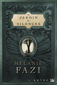 Mélanie Fazi - Le Jardin des silences