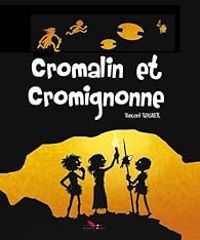 Couverture du livre Cromalin et Cromignonne - Vincent Wagner