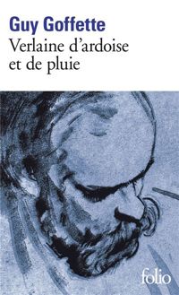 Couverture du livre Verlaine d'ardoise et de pluie - Guy Goffette