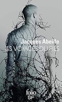 Jacques Abeille - Les voyages du fils