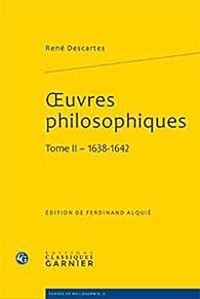 Rene Descartes - Oeuvres philosophiques 02 - (1638-1642)