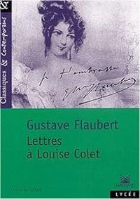 Gustave Flaubert - Lettres à Louise Colet 