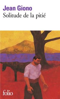 Couverture du livre Solitude de la pitié - Jean Giono