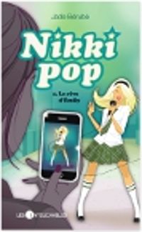 Couverture du livre Nikki pop 1 : Le rêve d'Émily - Marc Britan - Jade Berube