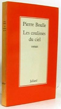 Couverture du livre Les coulisses du ciel - Pierre Boulle