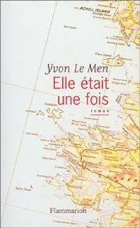 Couverture du livre elle était une fois - Yvon Le Men