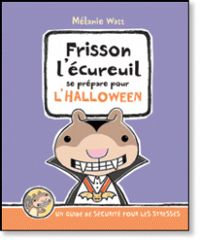 Melanie Watt - Frisson l'écureil se prépare pour l'Halloween