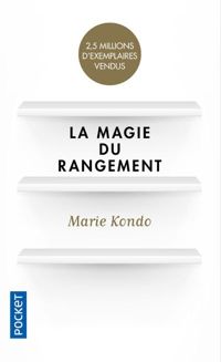 Marie Kondo - La Magie du rangement