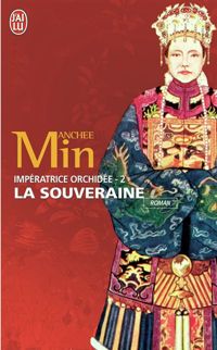 Anchee Min - Impératrice Orchidée, 2 : La Souveraine