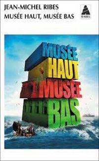 Couverture du livre Musée haut, Musée bas - Jean Michel Ribes