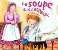 Couverture du livre La soupe aux cailloux - Olivier Latyk - Robert Giraud Ii