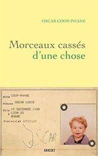 Oscar Coop Phane - Morceaux cassés d'une chose